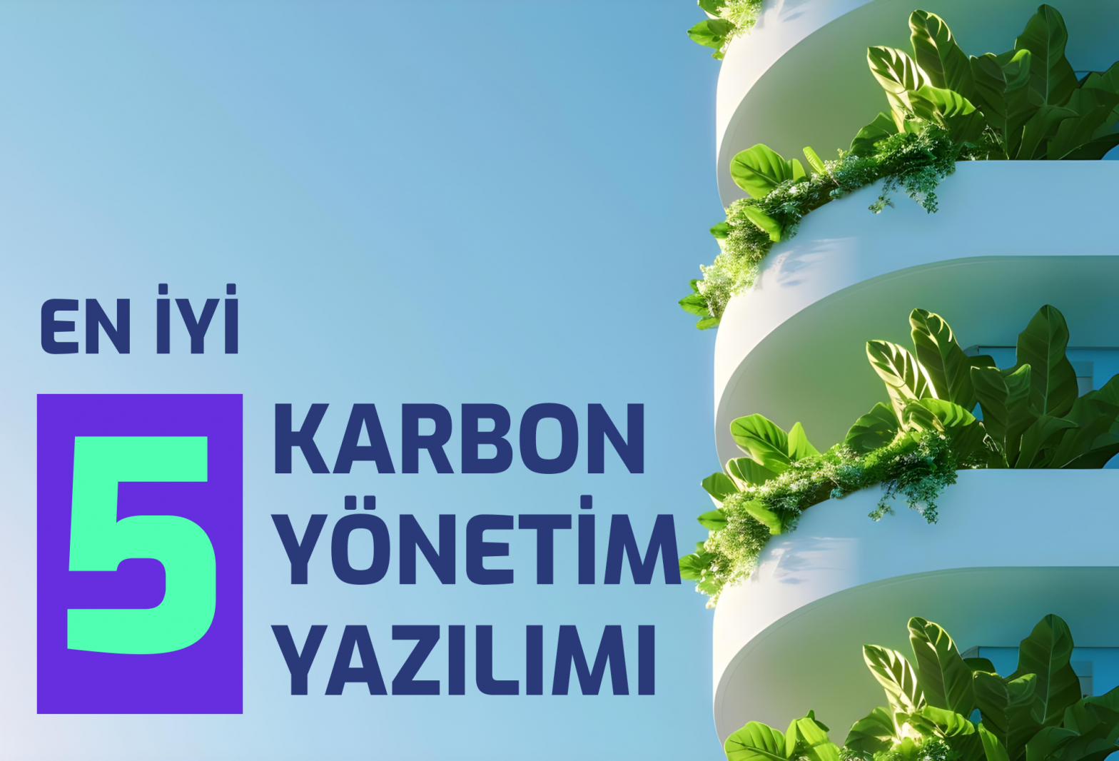 Net Sıfır Hedefleriniz İçin En İyi 5 Karbon Yönetim Yazılımı